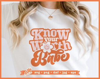 Know Your Worth Babe SVG: Retro Inspirational Quote (Digital Download)