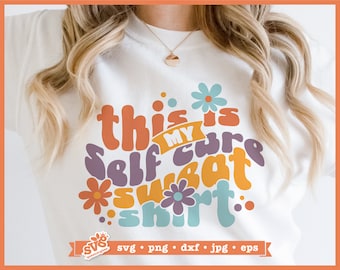 Self Care Sweatshirt SVG: Retro Groovy Design (Digital Download)