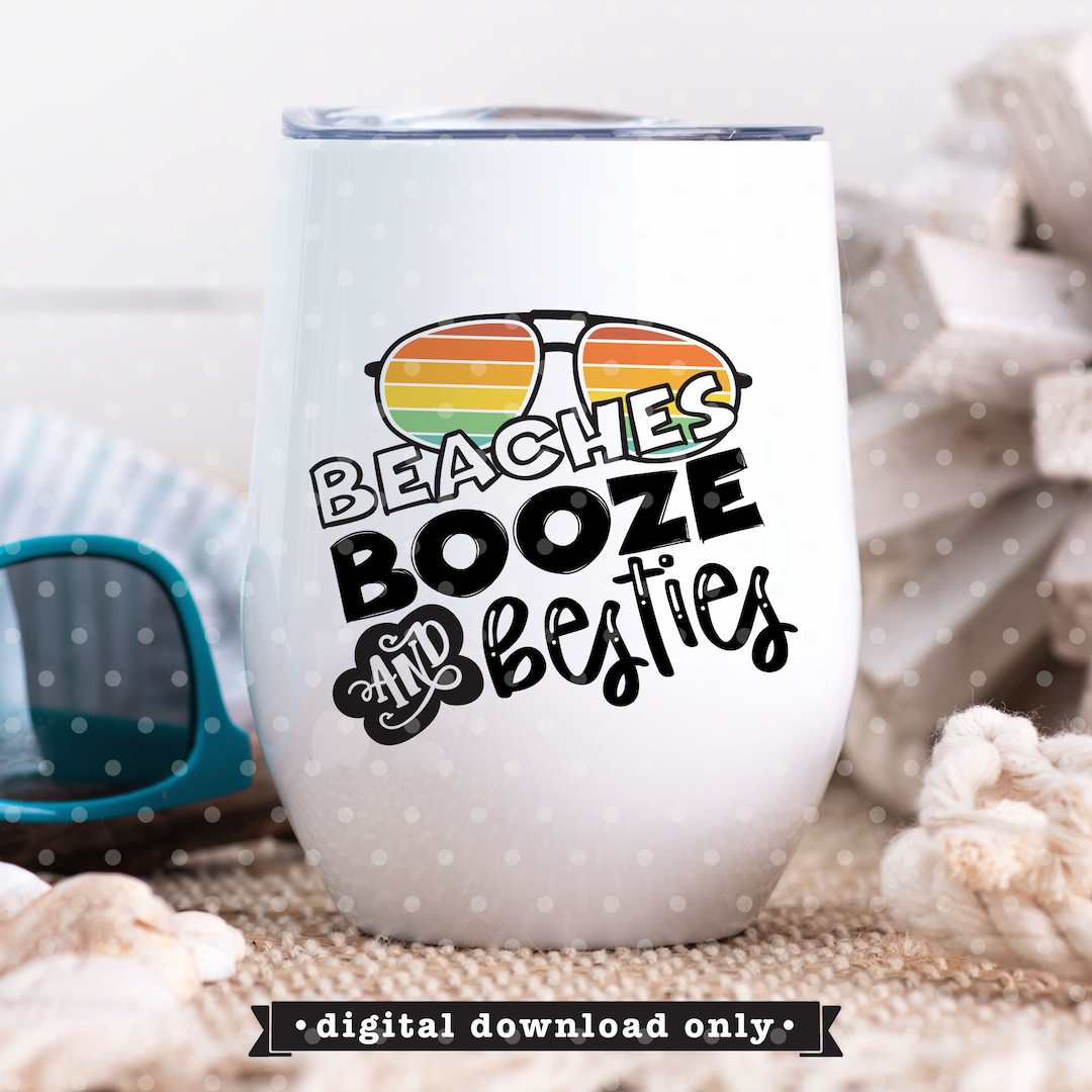 Beaches Booze Besties SVG: Girls Trip Vacation Design (digital Download) 