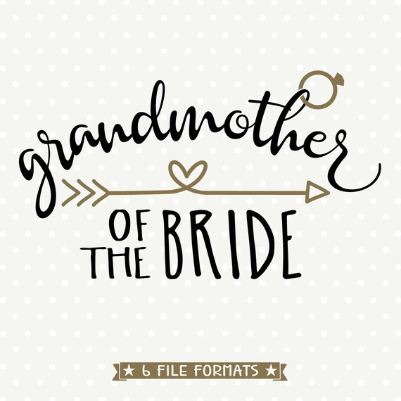 Download Grandmother Of The Bride Svg Bridal Party Shirt Cut File Etsy