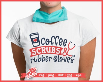 Coffee Scrubs and Rubber Gloves SVG | Nursing SVG