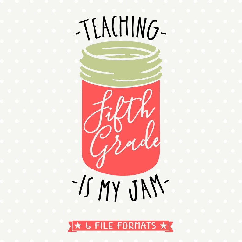 Download Teaching is my Jam SVG file 5th Grade Teacher cut file ...