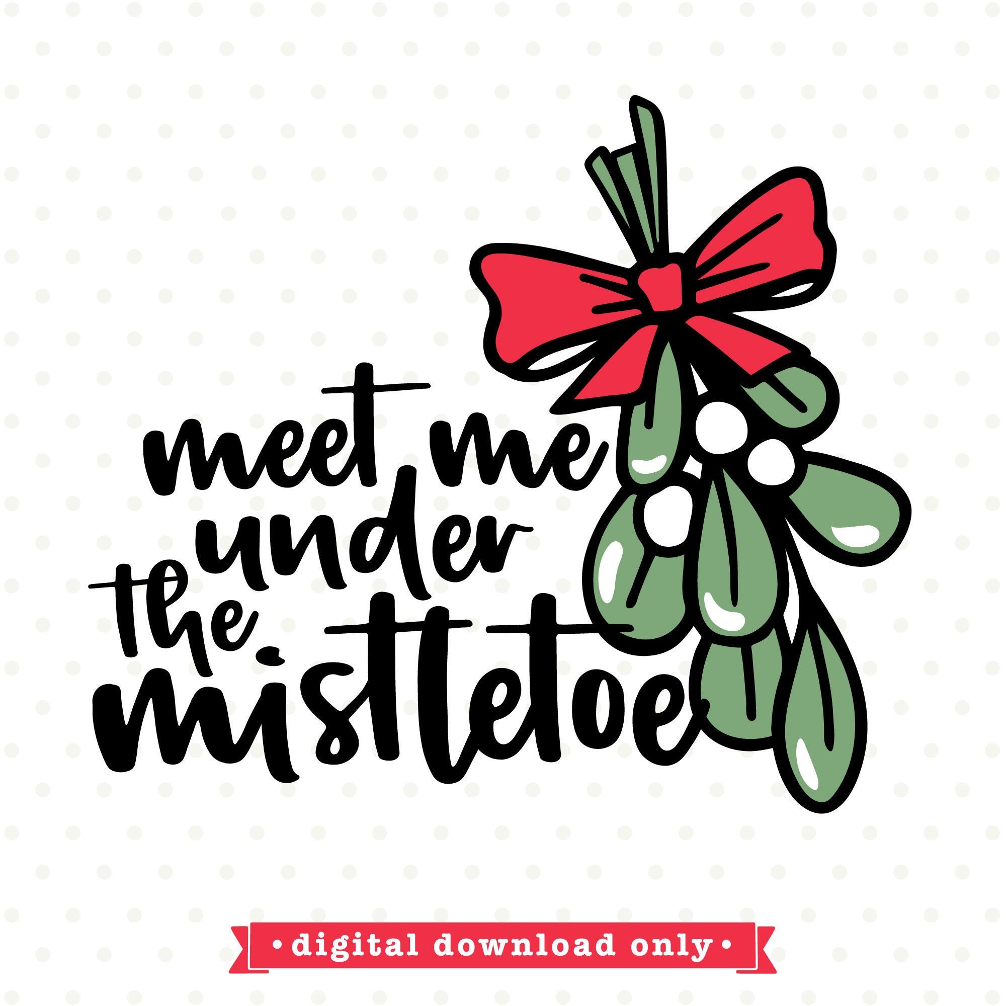 Meet me under the Mistletoe SVG file Etsy Christmas SVG Etsy