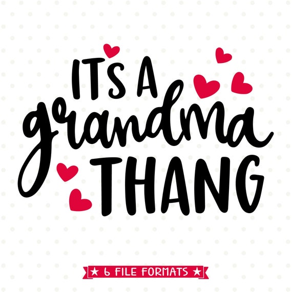 Download Grandma Svg Gift For Grandma It S A Grandma Thang Svg Etsy