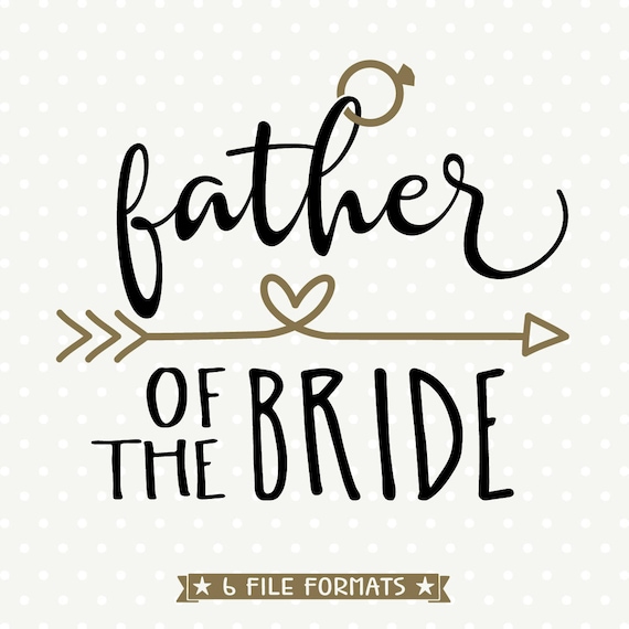 Download Father Of The Bride Svg File Father Of Bride Iron File Etsy