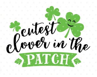 Cutest Clover in the Patch St Patricks Day SVG