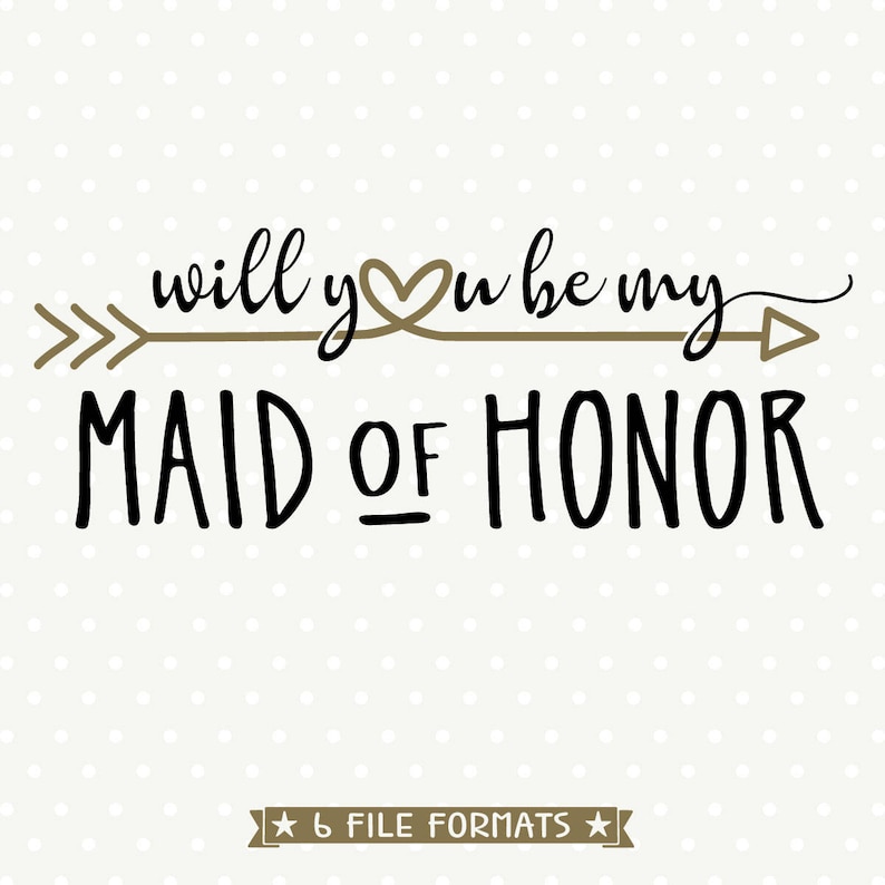 will-you-be-my-maid-of-honor-svg-file-bridal-party-cut-file-etsy