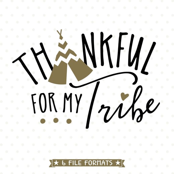 thankful for my tribe svg thanksgiving svg blessed printable thankful svg thanksgiving design svg thanksgiving printable shirt png