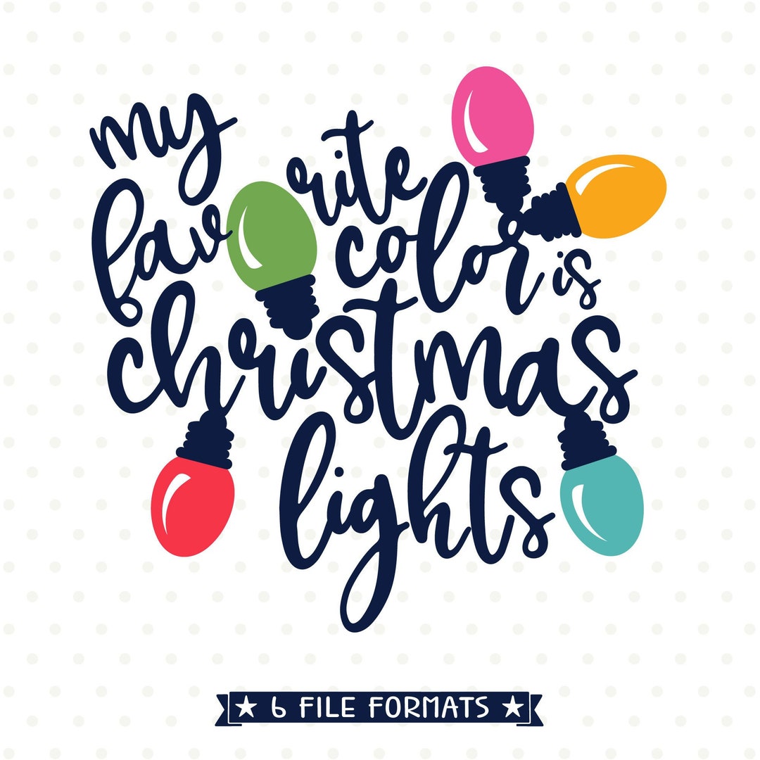 My Favorite Color is Christmas Lights SVG File Etsy