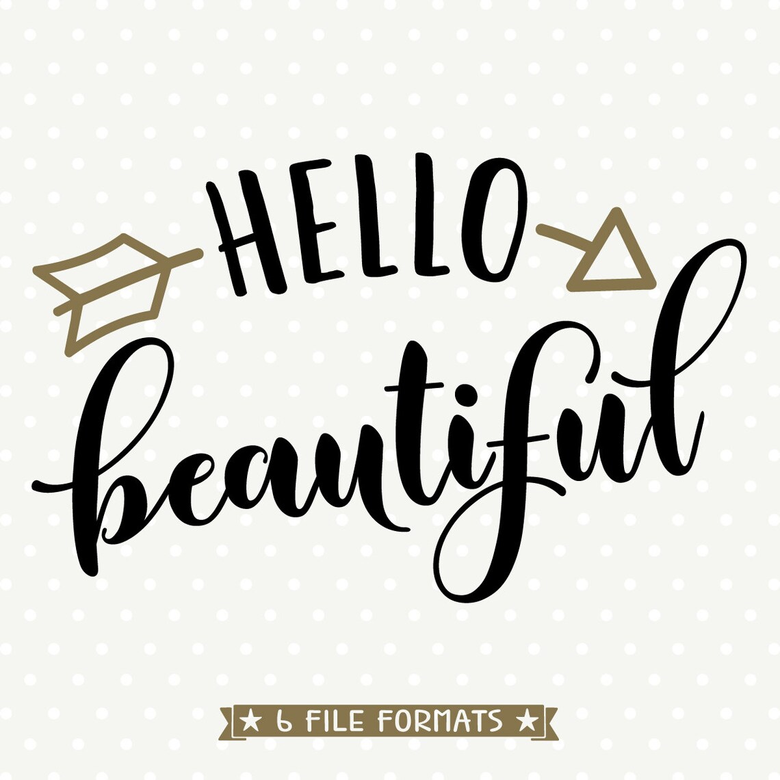 Hello Beautiful SVG Quote SVG SVG Sayings Commercial Dxf Etsy