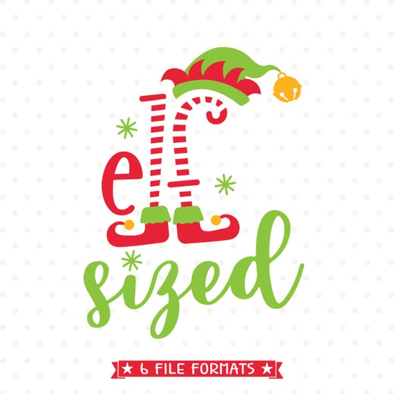 Elf Sized Svg File Kids Christmas Shirt Vinyl Cut File Elf Svg File Christmas Tshirt Iron On File Christmas Svg Kids Holiday Svg