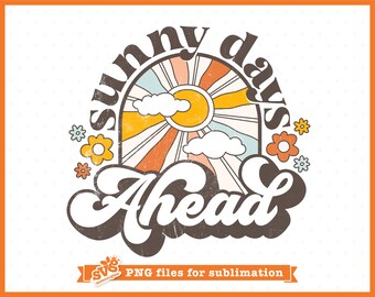 Sunny Days Ahead Retro PNG: Hippie Sublimation Design (Digital Download)