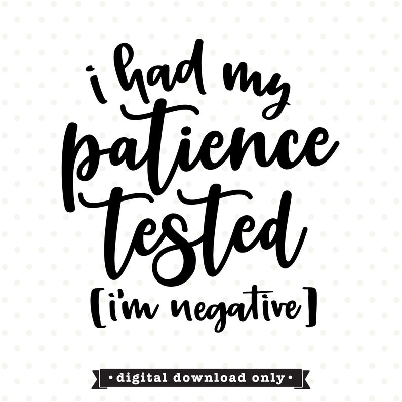 I Had My Patience Tested - D.o.o