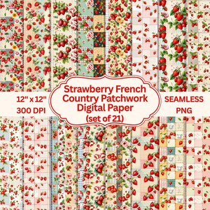 May include: A collection of 21 digital papers with a strawberry French country patchwork design. Each paper is 12" x 12" and features seamless patterns of strawberries, flowers, and checkered backgrounds. The papers are 300 DPI and in PNG format.