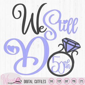 Todavía lo hacemos para múltiples aniversarios, anillo de diamantes svg, diseño de camiseta, primer aniversario, celebración del 4º año, boda Svg, artesanía de vinilo