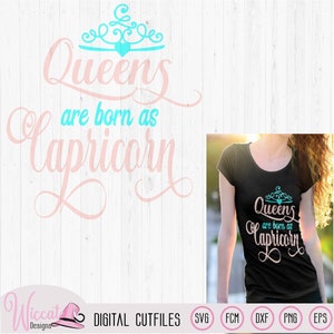 Steenbok quote svg, Queens svg, sterrenbeeld svg, december, vrouwen svg, scanncut, koningin svg, januari svg, verjaardag svg, t shirt svg