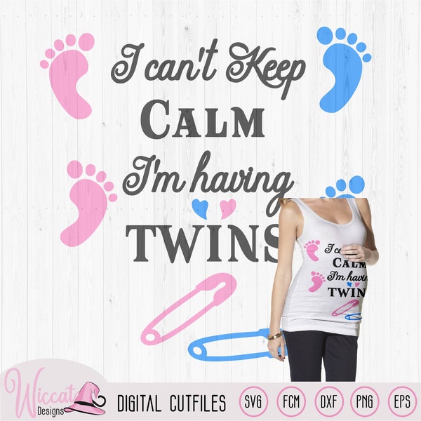 I can't keep calm i am having Twins, twins newborn baby, pregnant Quotes svg, scanncut fcm, being a mom svg, Cricut svg, expecting svg,