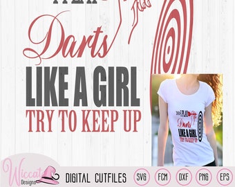 I play darts like a girl svg cut file, Hand throwing darts svg, woman darts svg cricut, dart quote svg, dart board svg, darts shirt svg