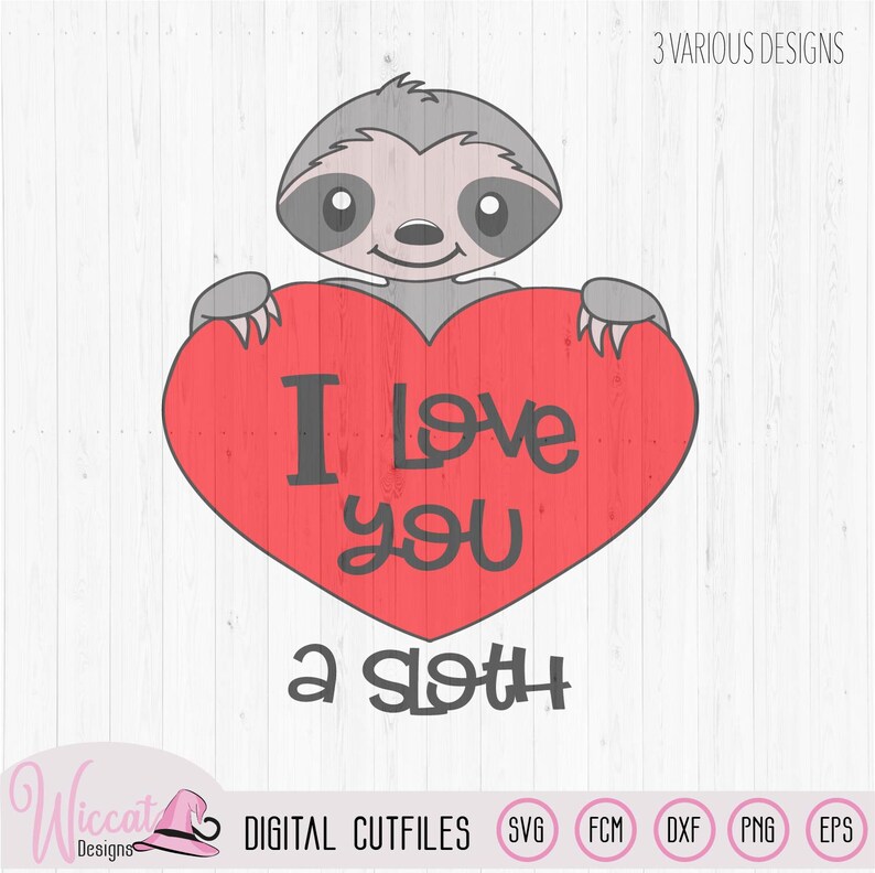 Valentine sloth pun, I love you a sloth quote, Sloth with heart digital cut file, holiday svg, vinyl craft, scanncut file, Cricut svg image 4