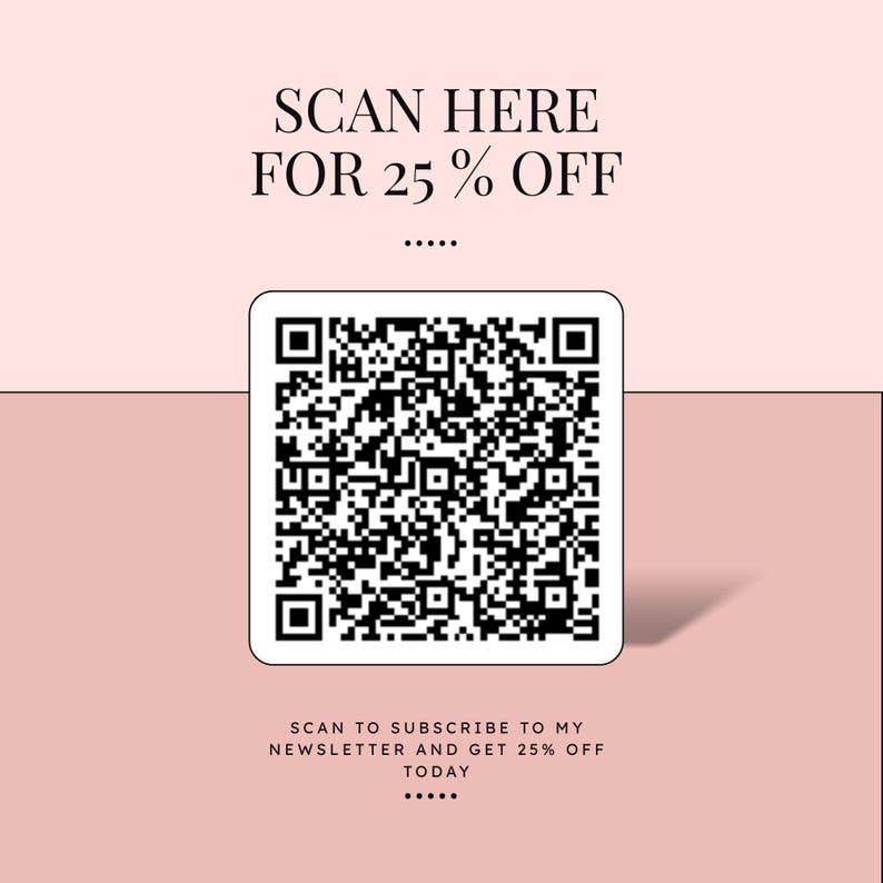 The image is a promotional advertisement for a 25% off offer. It features a QR code and a text overlay that invites viewers to "SCAN HERE FOR 25% OFF" and "SCAN TO SUBscribe TO MY NEWSLETTER AND GET 25% OFF TODAY".