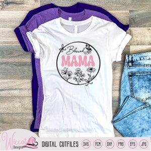 Blessed Mama svg, Wilde bloemen svg, moederdag svg, digitaal bestand, cricut svg, snijbestand, silhouet bestand