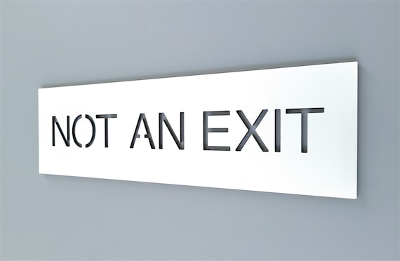 Not an exit sign for doors. Do not exit sign. No exit. Informative signs for business.