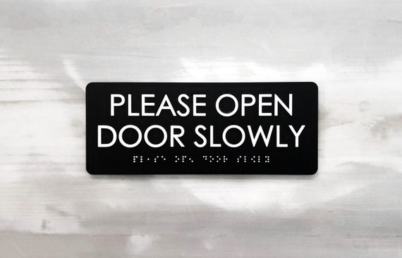 Please open door slowly sign. ADA compliant exit signs. Custom ADA signs. Safety exit signs.