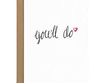 Funny Anniversary Card For Boyfriend or Girlfriend - You'll Do - Romantic Card For Wife Or Husband