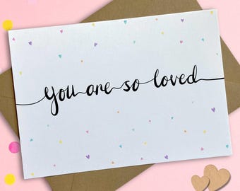 You Are So Loved Card - Romantic Valentines Card - I Love You Card For Friend or Anniversary - Handmade Valentines Card