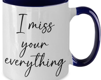 I Miss You Mugs for Her, I Miss Your Everything Mug I Miss You Coffee Cup