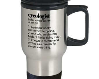 Funny Cyclist Mug, Cycologist Mug, Funny Cyclist Travel Coffee Mug Cycling Gift Bike Rider