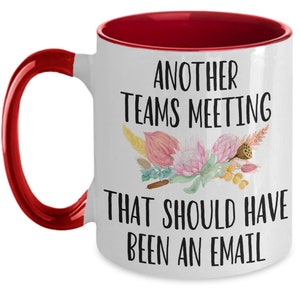 Another Teams Meeting that Should Have Been an Email Coffee Mug Gift Mug for Boss, Employees, Coworkers, Supervisor. for Teams Meetings. ... image 7