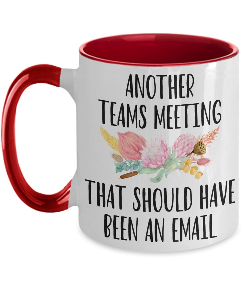 Another Teams Meeting that Should Have Been an Email Coffee Mug Gift Mug for Boss, Employees, Coworkers, Supervisor. for Teams Meetings. ... image 7