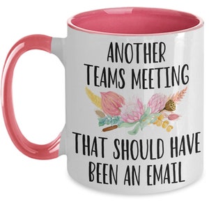 Another Teams Meeting that Should Have Been an Email Coffee Mug Gift Mug for Boss, Employees, Coworkers, Supervisor. for Teams Meetings. ... image 5