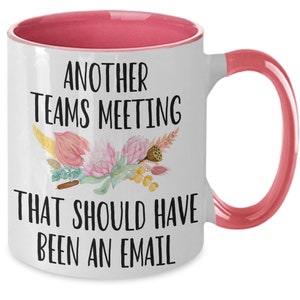 Another Teams Meeting that Should Have Been an Email Coffee Mug Gift Mug for Boss, Employees, Coworkers, Supervisor. for Teams Meetings. ... image 1