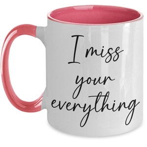 I Miss You Mugs for Her, I Miss Your Everything Mug I Miss You Coffee Cup image 4