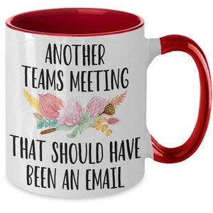 Another Teams Meeting that Should Have Been an Email Coffee Mug Gift Mug for Boss, Employees, Coworkers, Supervisor. for Teams Meetings. ... image 3