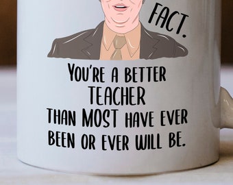 Dwight Teacher Mug - You're A Better Teacher Than Most - The Office Teacher Gift - Funny Teacher Mug