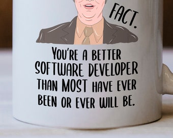 Dwight Software Developer Mug - You're A Better Software Developer Than Most - The Office Software Developer Gift - Funny Software Developer