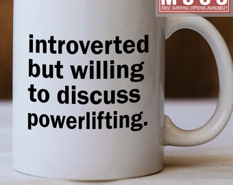 Powerlifting Mug - Introverted But Willing To Discuss Powerlifting - Gift For Powerlifting - Powerlifting Gift idea - Love Powerlifting