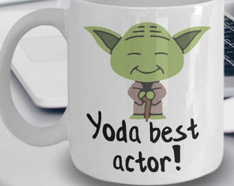 Actor Mug - Yoda Collectors - Actor Coffee Mug - Yoda Best Actor Gifts - Star Wars Mug - Yoda Best Actor Pun Mug - Funny Actor Gift