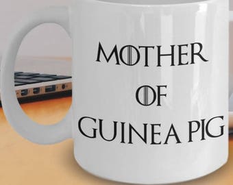Guinea Pig Mug - Guinea Pig Gifts - Guinea Pig Coffee Mug - Guinea Pig Lovers - Mother Of Guinea Pig - Mother Of Dragons