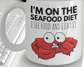 Crab Mug - Crab Gifts - Love Food Mug "Crab Coffee Mug I'm On The Seafood Diet, I See Food and I Eat It" Funny Food Mug