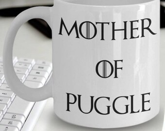 Mother Of Puggle - Mother Of Dragons - Puggle Mug - Puggle Gift - Puggle Cup - Gift For Puggle Lovers