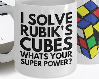 Rubiks Cube Mug - Funny Rubik's Cube Gifts "I Solve Rubik's Cubes whats Your Super Power?"