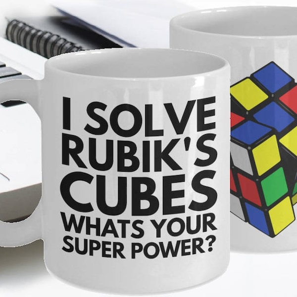 Rubiks Cube Mug - Funny Rubik's Cube Gifts "I Solve Rubik's Cubes whats Your Super Power?"