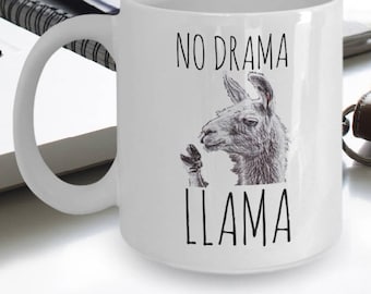 No Drama Llama Mug - Llama Gifts - Funny Llama Coffee Mug - Llama on A Mug Makes A Funny Gifts For A Friend