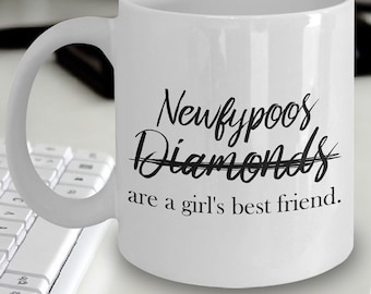 Newfypoo Girl Mug - Newfypoos not Diamonds Are A Girl's Best Friend - Newfypoo Gift - Newfypoo Mom - Gift Ideas