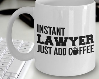 Lawyer Coffee Mug - Instant Lawyer Just Add Coffee Mug - Gift For Lawyer - Lawyer Mug - Funny Lawyer Gift