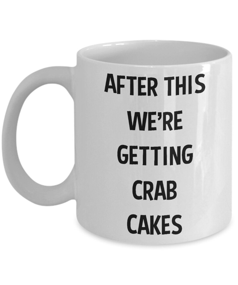 Crab Cakes Mug After This We're Getting Crab Cakes Mug Etsy